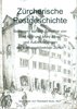 Zürcherische Postgeschichte. Von der Frühzeit bis zum Ende der Kreispostdirektion VIII 1997